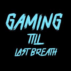 Gaming Till Last Breath Clubhouse