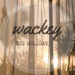 BIG HOLIDAY wackey Clubhouse