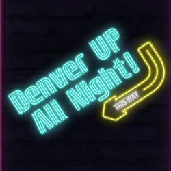 Denver UP All Night!! Clubhouse