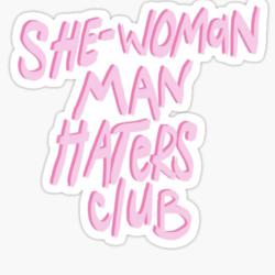 She woman man and haters Clubhouse