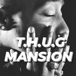 T.H.U.G MANSION Clubhouse