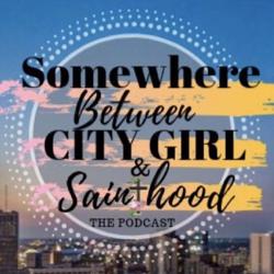 Somewhere Between City Girl & Sainthood Clubhouse