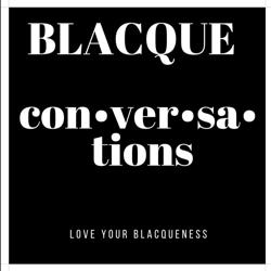 BLACQUE CONVERSATIONS Clubhouse