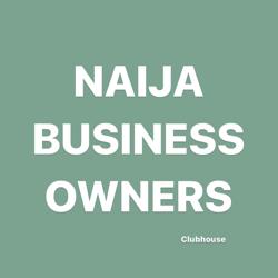 NAIJA BUSINESS OWNERS Clubhouse