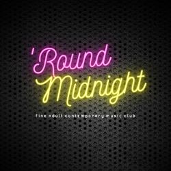 ‘Round Midnight Clubhouse